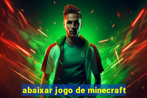 abaixar jogo de minecraft